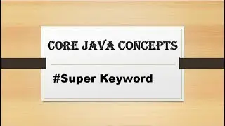 Super keyword in java.