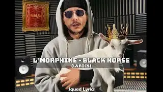 L'Morphine - Black Horse (Lyrics)