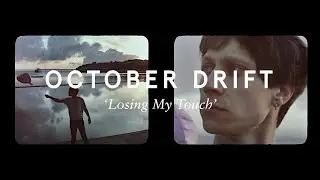 October Drift - Losing My Touch (Official Video)