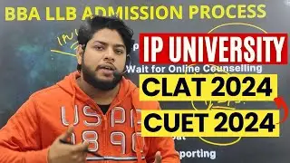 IP University BA LLB BBA LLB Counselling Process 2024 CLAT CUET Based Admission