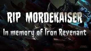 RIP Mordekaiser. RIP my dear friend.