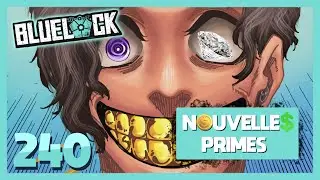 C'EST L'HEURE DES PRIMES 🤑 !! - BLUE LOCK Chapitre 240 (version 51min moins bug en description)