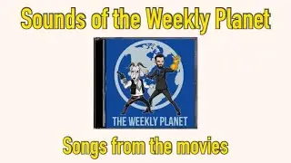 Soundtrack to the weekly planet podcast
