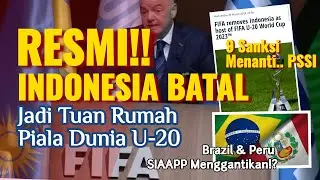 RESMI!! INDONESIA DIBATALKAN FIFA JADI TUAN RUMAH PIALA DUNIA U20! 9 SANKSI MENANTI