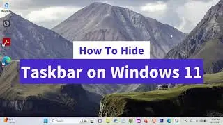 How To Hide Taskbar on Windows 11