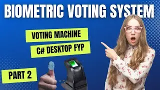 Biometric  Voting System Final Year Project in C# Part 2 | Source Code Available