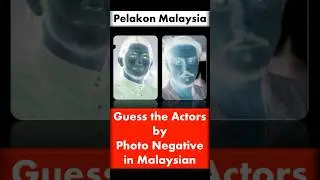 Pelakon Malaysia - Guess the Actors by Photo Negative in Malaysian