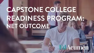 EdAcumen: Net Outcome of the Capstone College Readiness Program