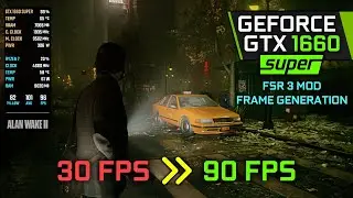 Frame Generation on GTX 1660 Super | FSR 3 Mod on Alan Wake 2 | FPS Gain!