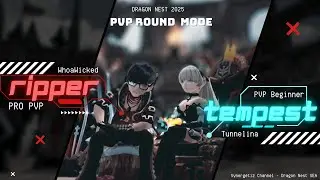 Dragon Nest PVP 2025  : 1-1 Ripper vs Tempest  | Intensive Round Mode