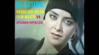Hoşgeldin Gülüm - Film Müziği  2024  Emrah ve Aysunun Hayalleri ( Dj Azure Production )