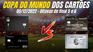 Copa do Mundo dos Cartões Oitavas de Final 5 e 6