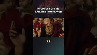 Prophecy of Fire Falling from Heaven  