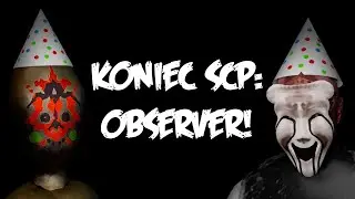 PRZESZEDŁEM CAŁE SCP: OBSERVER!
