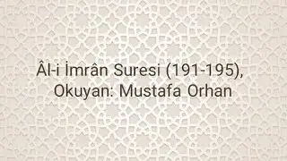 Âl-i İmrân Suresi (191-195), Okuyan: Mustafa Orhan, Beştepe Millet Camii İmam Hatibi