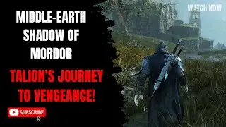 Middle-earth: Shadow of Mordor Full Story | Unraveling the Epic Tale