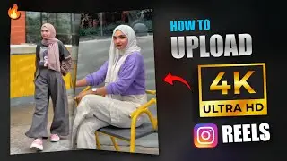 UPLOAD High Quality  Instagram Reels 🔥 || Convert Normal Video To 4K Ultra HD in Android & IOS