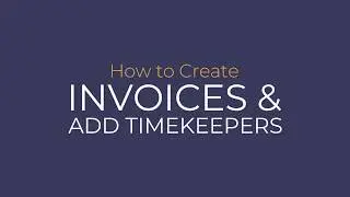 Easily Add Timekeepers and Create Legal Invoices | LEDES Billing | Easy Legal Billing