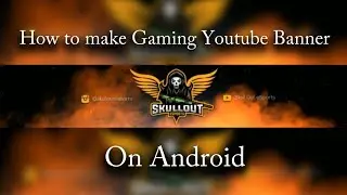 Tutorial How to make Esports style youtube banner on Android