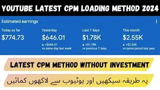 YouTube CPM Working Method 2024 | $500 Course for Free | CPM Safe Work Earn $50 Daily 100% Tested