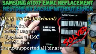 Change eMMC Only Samsung A10s A107F eMMC Urgent | Restore NV Without Bootloop 
