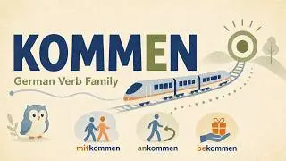 German Verb Family: KOMMEN Explained | ankommen, mitkommen, zurückkommen, bekommen