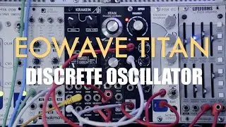 Eowave -TITAN Discrete oscillator demo ( no talking )