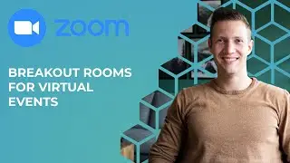 How To Use Zoom Breakout Rooms For Virtual Events & Best Practices