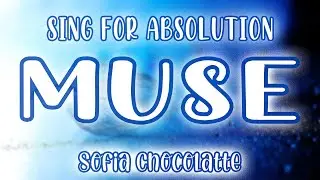 Muse “Sing For Absolution” (Vocal Cover & Lyrics Video) by Sofia Chocolatte