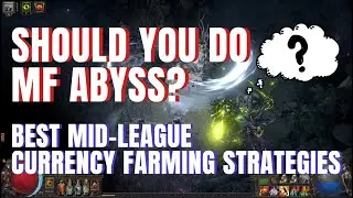[POE 3.23] Should you do MF Abyss? Best Mid-League Farming Strategies to Make Currency