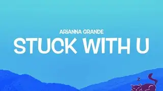 STUCK WITH U || ARIANA GRANDE (ft. Justin Bieber) || LYRICS