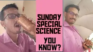 SUNDAY SPECIAL SCIENCE - You know?