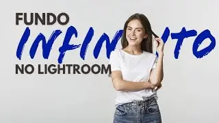 COMO TER FUNDO INFINITO - STUDIO USANDO O LIGHTROOM