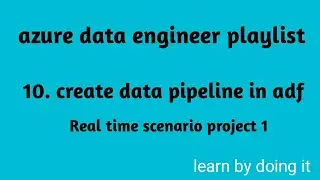 Azure Data Factory | Real time based project | create data pipeline