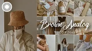 Brown Analog Film VSCO tutorial photo edit | VSCO full pack