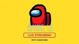 Among Us With Random | Live Stream