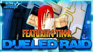 Dueled Raid Solo Guide featuring Thor | All Star Tower Defense