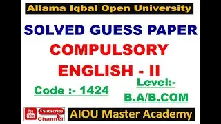 AIOU SOLVED GUESS PAPER CODE 1424 | Compulsory English-II Solved Guess Paper 1424 | AIOU Guess Paper