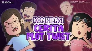 KOMPILASI CERITA TER-PLOTWIST | Gue Punya Cerita | SEASON 4
