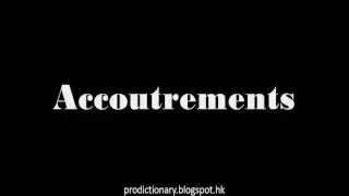 How to Pronounce Accoutrements｜Pro-Dictionary