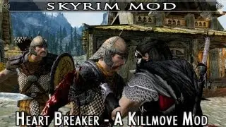 Skyrim Mod Feature: Heart Breaker - A Killmove Mod by Reko