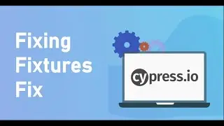 Best Practices for Managing and Optimizing Data Fixtures in Cypress! 