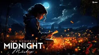 Midnight Mashup | Old Memories Mashup 08