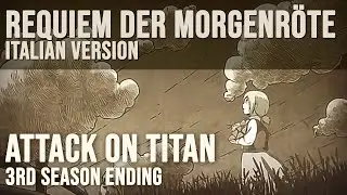 Requiem der morgenröte [ITA version] - Attack on titan Ending (暁の鎮魂歌 - 進撃の巨人)