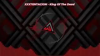 XXXTENTACION - King Of The Dead | 🎶🔥| Visualizer