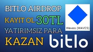 Bitlo Borsası Airdrop Yatırımsız Çekilebilir 30 TL Waves Coin Kazan Airdrop Coin Kazanma