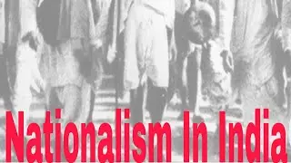 Class 10th : Nationalism In India (part 1)