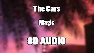 The Cars - Magic (8D Audio🎧)