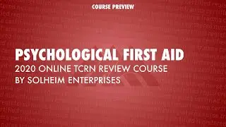 PSYCHOLOGICAL FIRST AID: 2020 Online TCRN Exam Review Course