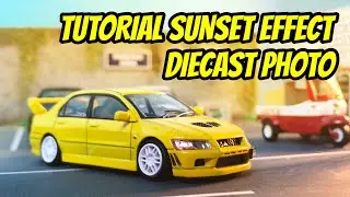 SO EASY AND SIMPLE | TUTORIAL DIECAST PHOTO SUNSET EFFECT